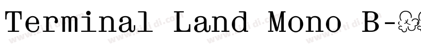 Terminal Land Mono B字体转换 Terminal Land Mono B字体转换